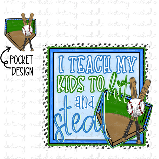 I Teach My Kids To Hit & Steal - Baseball w/ Pocket